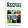 Greener Marketing by Michael J. Polonsky