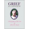 Grief Is A Shadow by Albert M. Swash