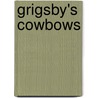 Grigsby's Cowbows by Otto L. Sues