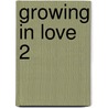 Growing in Love 2 by Unknown