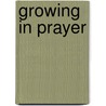 Growing in Prayer door Zondervan Publishing