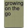 Growing on the Go door Onbekend