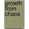 Growth from Chaos by Michael L. Pettus