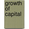 Growth of Capital by Sir Robert Giffen