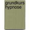 Grundkurs Hypnose by Ingo Michael Simon