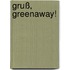 Gruß, Greenaway!