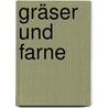 Gräser und Farne door Ulrike Leyhe