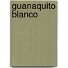 Guanaquito Blanco door Ana Maria Shua