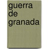 Guerra de Granada door Diego Hurtado De Mendoza