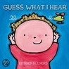 Guess What I Hear door Liesbeth Slegers