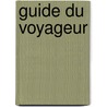 Guide Du Voyageur door Comite Asie Francaise