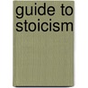 Guide To Stoicism door St George Storck