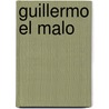 Guillermo El Malo by R. Crompton