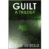 Guilt - A Trilogy