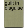 Guilt In Disguise by Ellen Williamson
