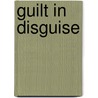 Guilt In Disguise door Ellen Williamson