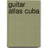 Guitar Atlas Cuba
