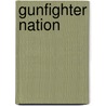 Gunfighter Nation door Richard Slotkin