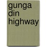 Gunga Din Highway door Frank Chin