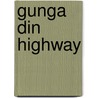 Gunga Din Highway by Frank Chin