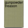 Gunpowder Treason by Thomas Barlow