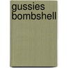 Gussies Bombshell by Oliver Biddle