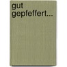 Gut gepfeffert... door Onbekend