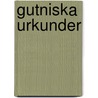 Gutniska Urkunder door Carl Save