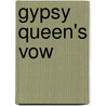 Gypsy Queen's Vow by Unknown