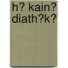 H? Kain? Diath?k? by . Anonymous