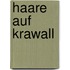 Haare auf Krawall