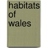 Habitats Of Wales door Tim Blackstock