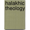 Halakhic Theology door Professor Jacob Neusner