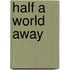 Half A World Away