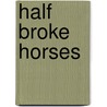 Half Broke Horses by Jeannette Walls