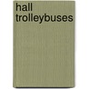 Hall Trolleybuses by Wells Malcom