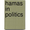 Hamas In Politics by Jeroen Gunning