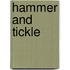 Hammer And Tickle