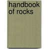 Handbook of Rocks by Anonymous Anonymous