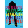 De beste muziekverhalen van 1945 tot nu + extra verhalen 2008 door Leon Verdonschot