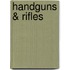 Handguns & Rifles