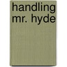 Handling Mr. Hyde door Ira M. Katz PhD