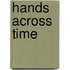 Hands Across Time