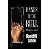 Hands Of The Bull by Radcliff Lance