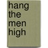 Hang The Men High