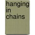 Hanging In Chains