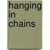 Hanging In Chains door Albert Hartshorne