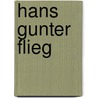 Hans Gunter Flieg door Ingrid Mossinger