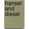 Hansel and Diesel door David Gordon