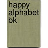 Happy Alphabet Bk door Stella Maidment